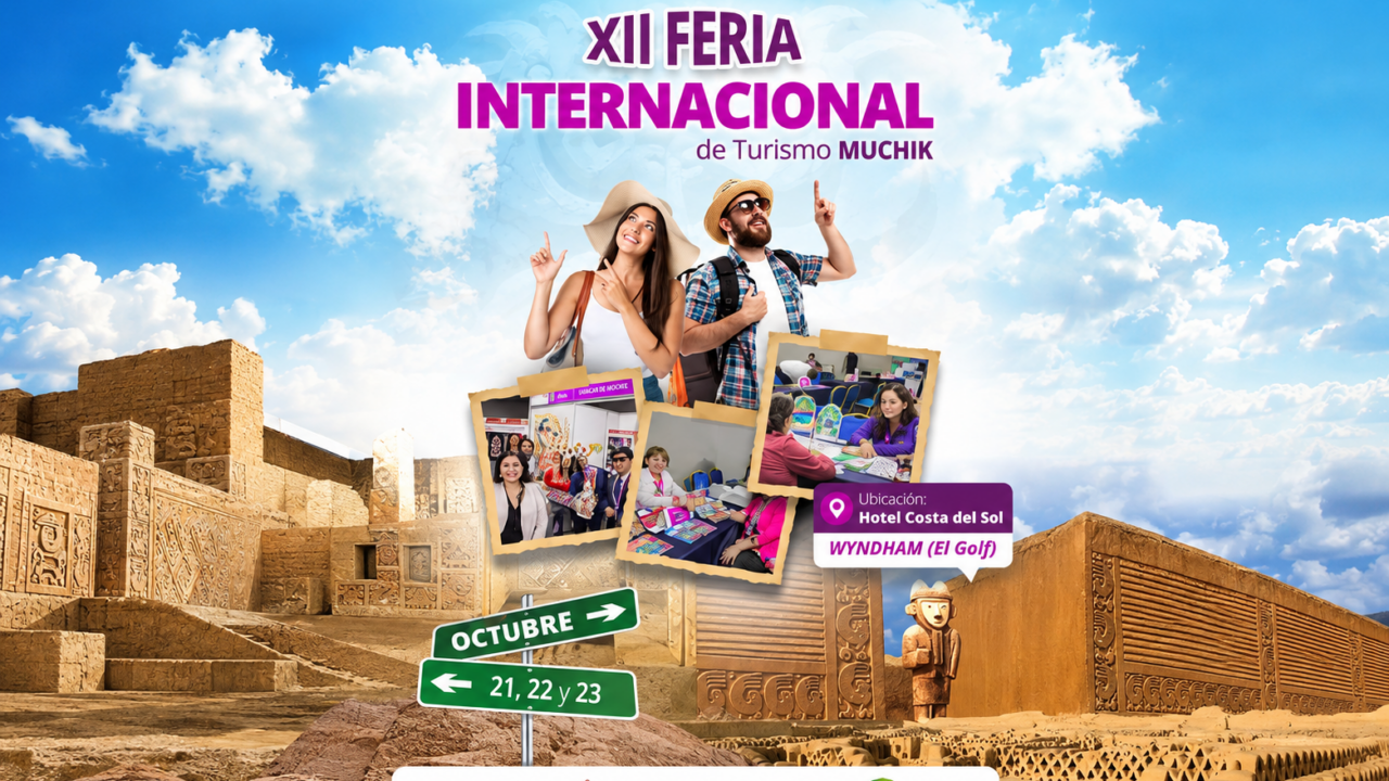 Feria Muchik 2026: turismo, negocios e inversión en Trujillo